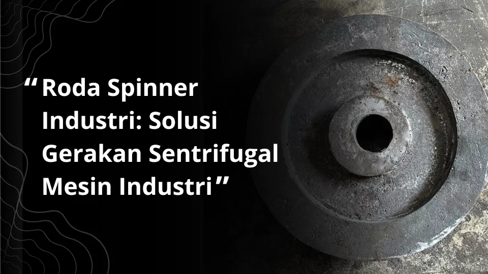 Roda spinner mesin industri