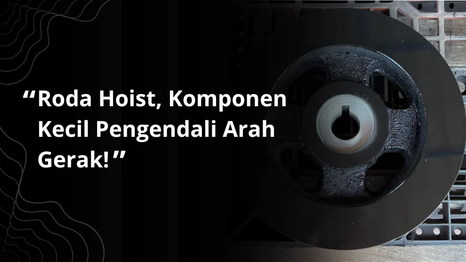 Komponen Roda Hoist
