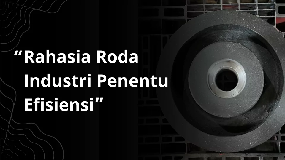 Rahasia Roda Industri Penentu Efisiensi Banner